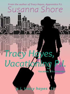 cover image of Tracy Hayes, Vacationing P.I.